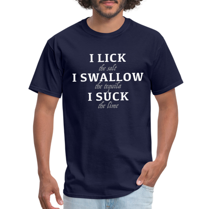 I Lick I Swallow I Suck (Tequila) T-Shirt - Color: heather black