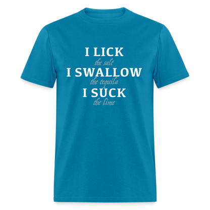 I Lick I Swallow I Suck (Tequila) T-Shirt - Color: heather black