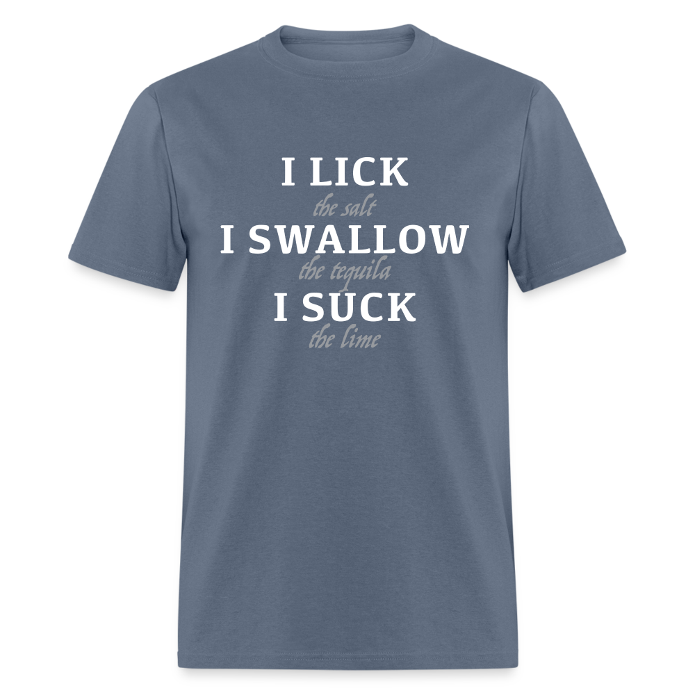 I Lick I Swallow I Suck (Tequila) T-Shirt - Color: heather black