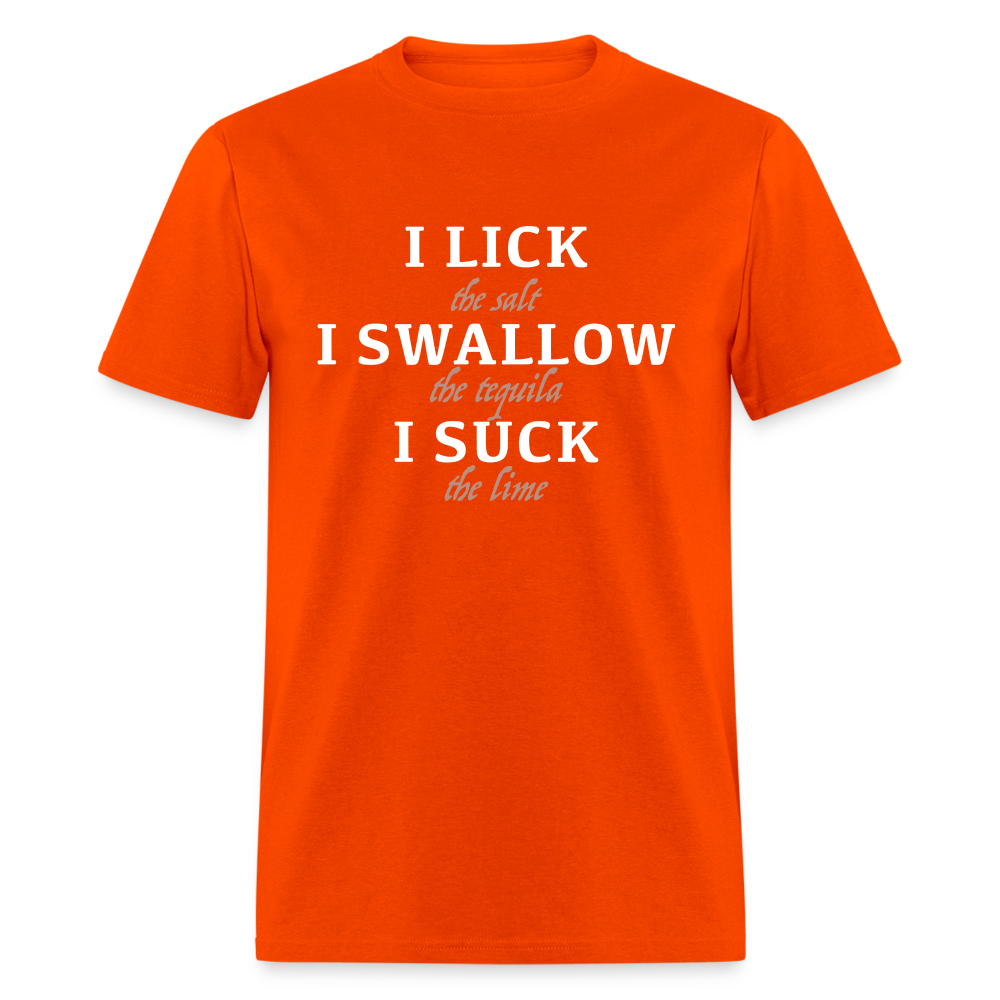 I Lick I Swallow I Suck (Tequila) T-Shirt - Color: orange