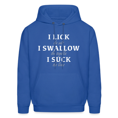 I Lick I Swallow I Suck (Tequila) Hoodie - Color: royal blue