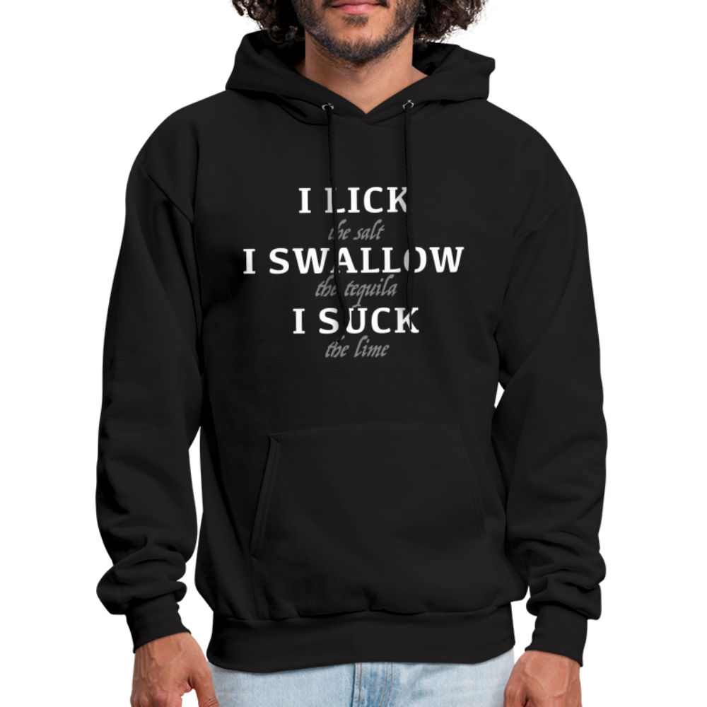 I Lick I Swallow I Suck (Tequila) Hoodie - Color: black