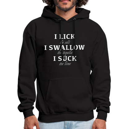 I Lick I Swallow I Suck (Tequila) Hoodie - Color: black