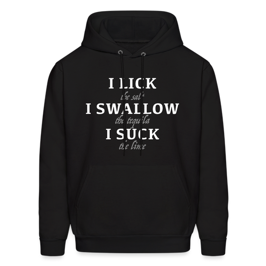 I Lick I Swallow I Suck (Tequila) Hoodie - Color: black