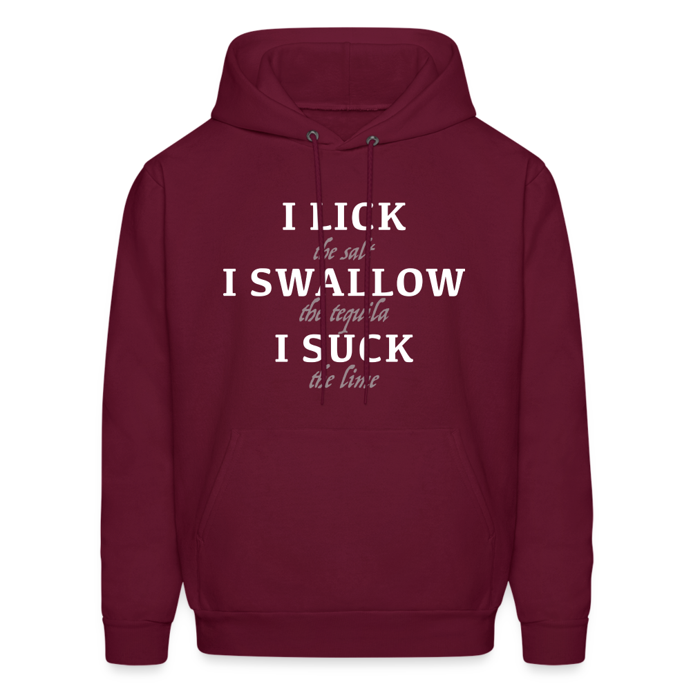 I Lick I Swallow I Suck (Tequila) Hoodie - Color: burgundy