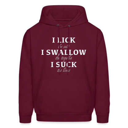 I Lick I Swallow I Suck (Tequila) Hoodie - Color: burgundy