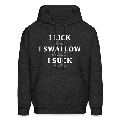 I Lick I Swallow I Suck (Tequila) Hoodie - Color: black