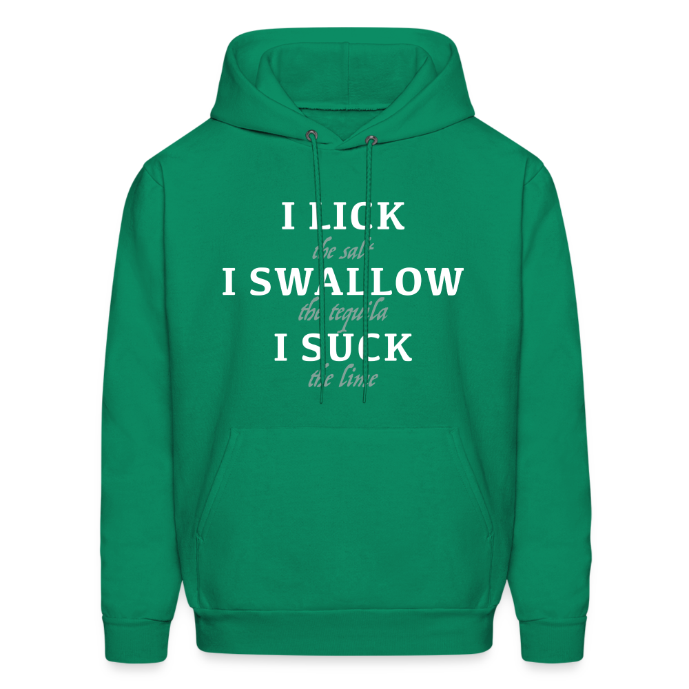 I Lick I Swallow I Suck (Tequila) Hoodie - Color: kelly green