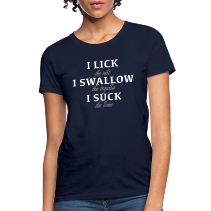 I Lick I Swallow I Suck (Tequila) Women's T-Shirt - Color: navy