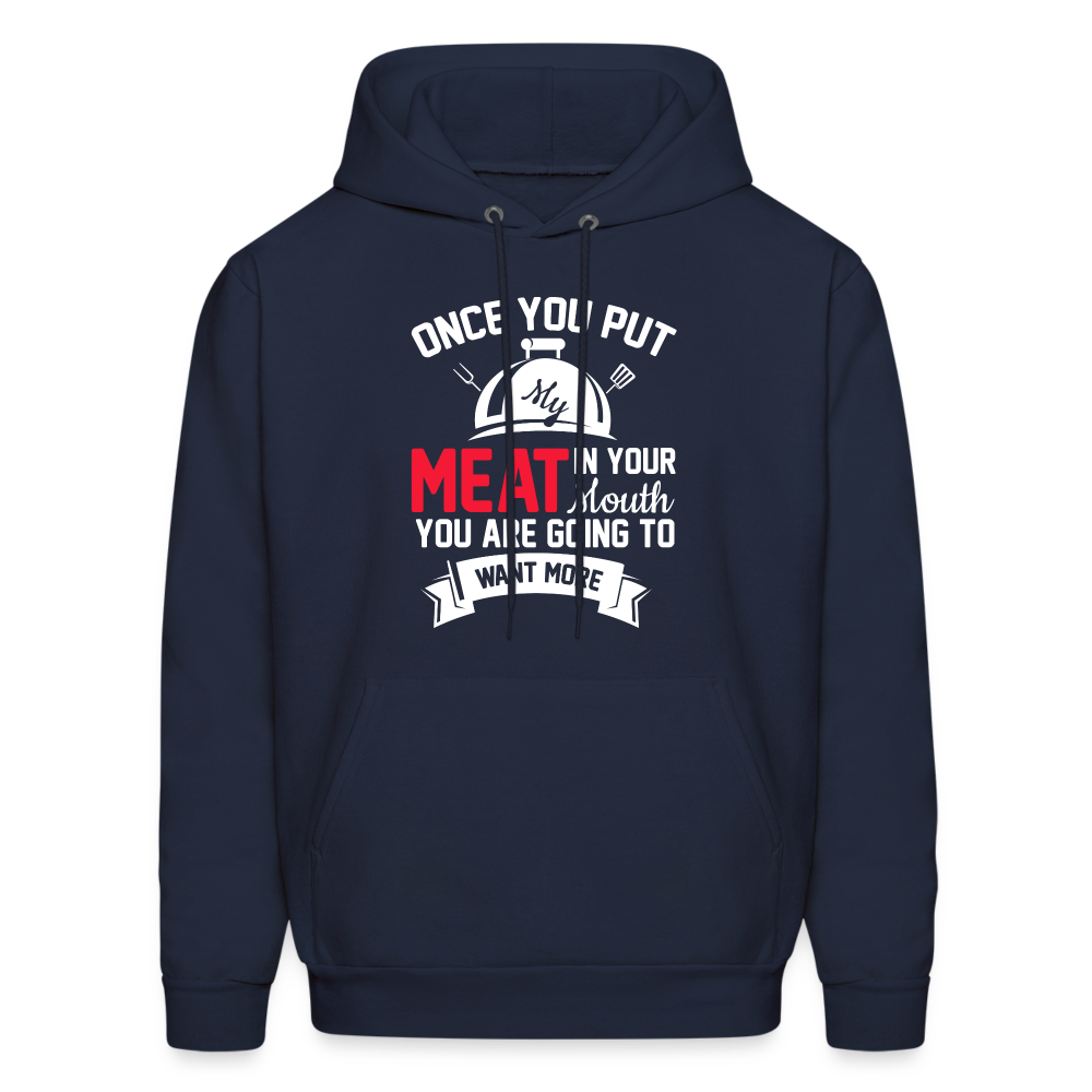 Once You Put Me Meat In Your Mouth (Grilling BBQ Humor) Hoodie Color: charcoal grey