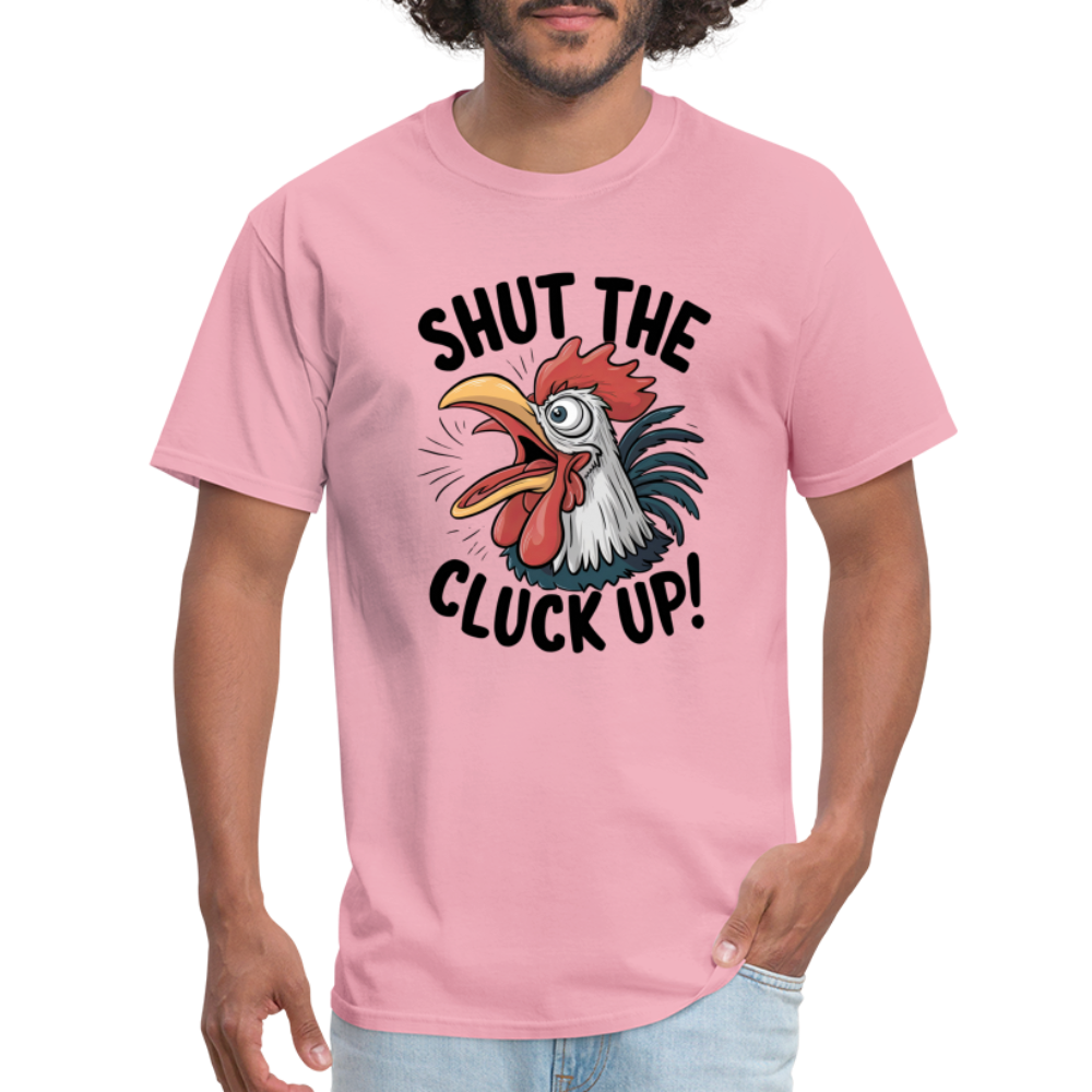 Shut The Cluck Up T-Shirt (Funny Chicken Tee) - pink