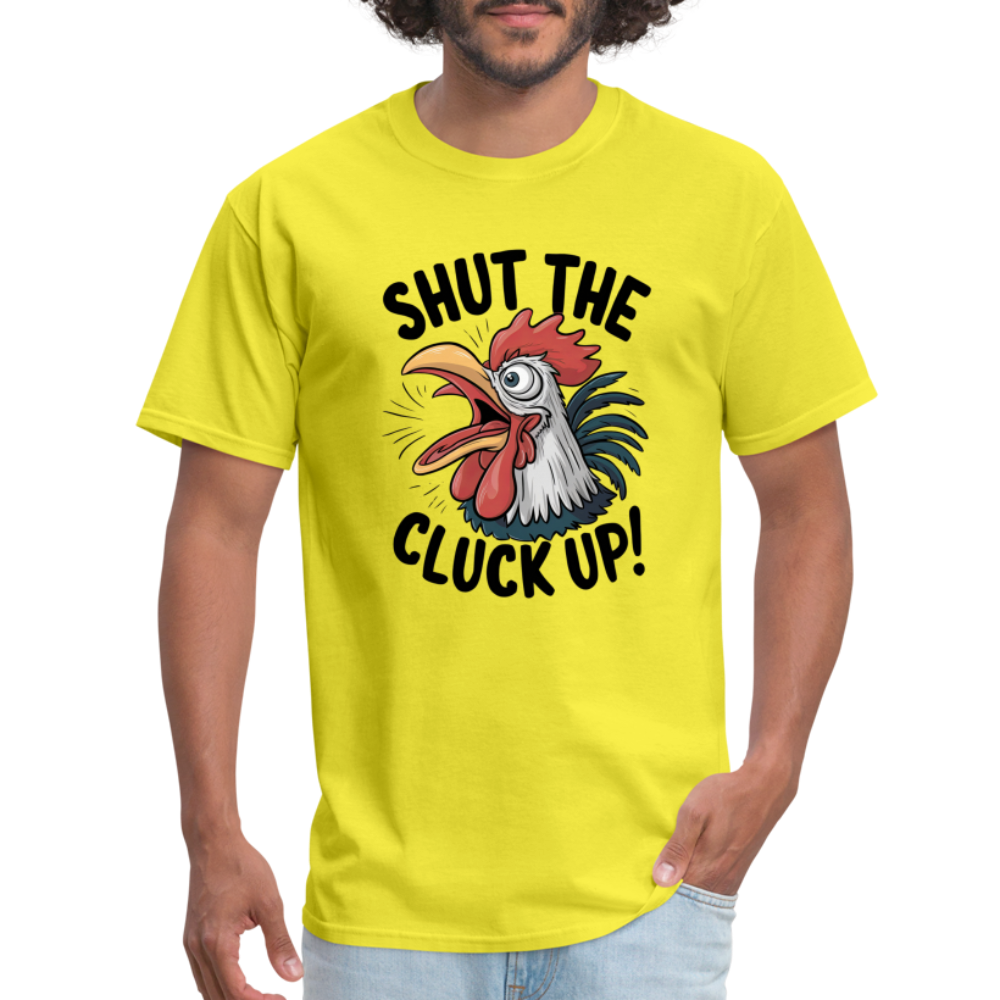 Shut The Cluck Up T-Shirt (Funny Chicken Tee) - yellow