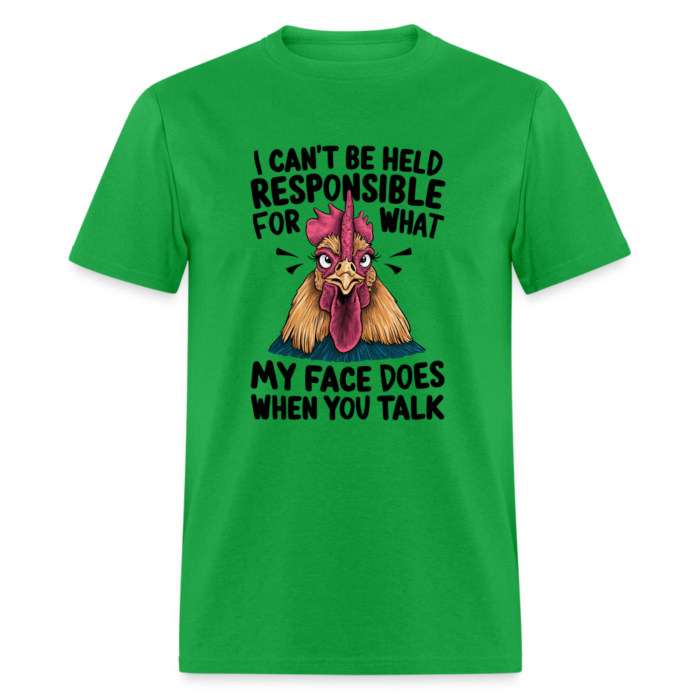 Not Responsible for My Face When you Talk (Funny Chicken Tee) - bright green