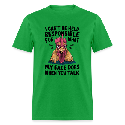 Not Responsible for My Face When you Talk (Funny Chicken Tee) - bright green