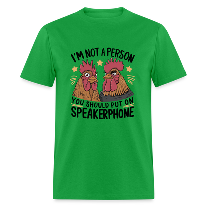 I'm Not A Person You Should Put On Speakerphone T-Shirt (Funny Chicken Tee) - bright green