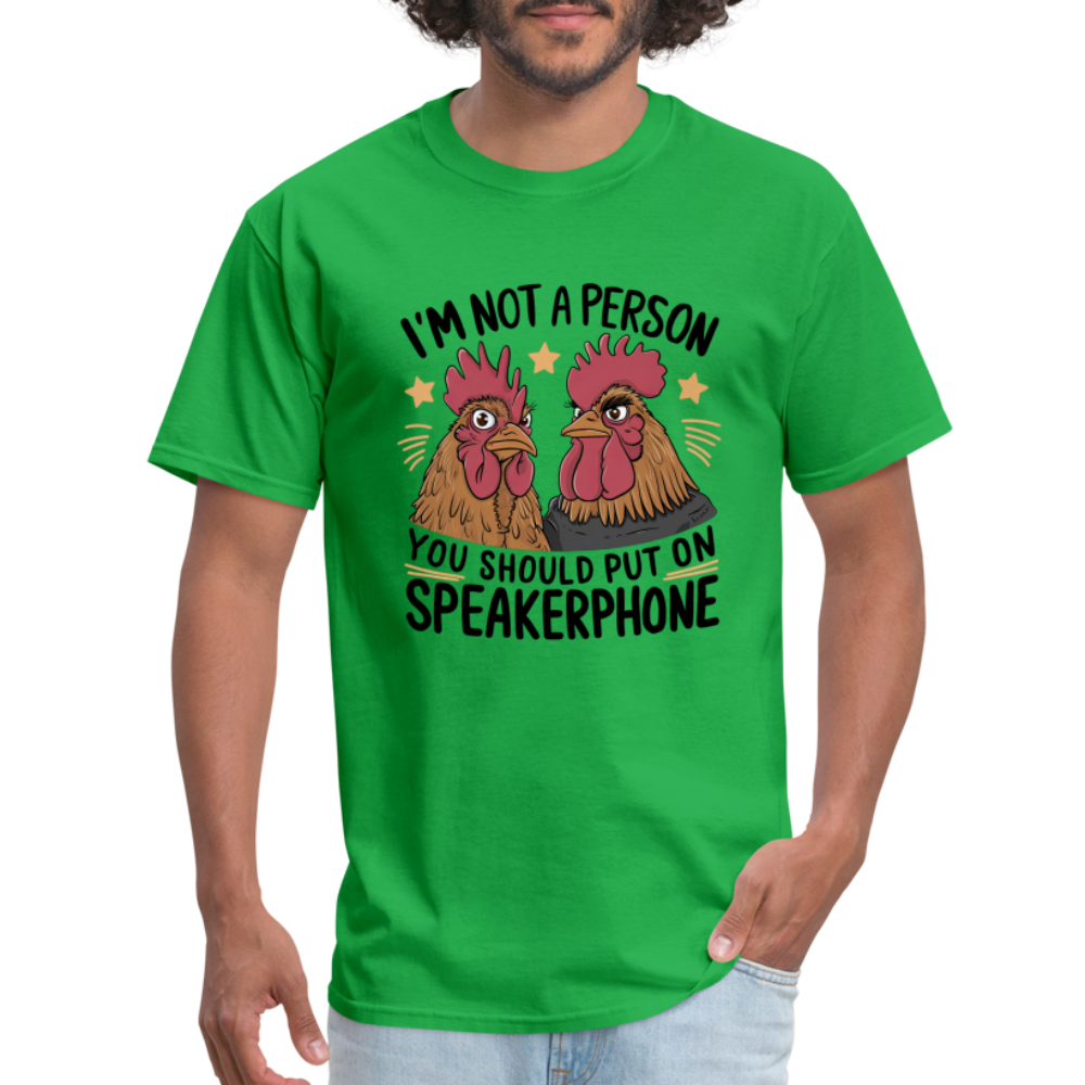 I'm Not A Person You Should Put On Speakerphone T-Shirt (Funny Chicken Tee) - bright green