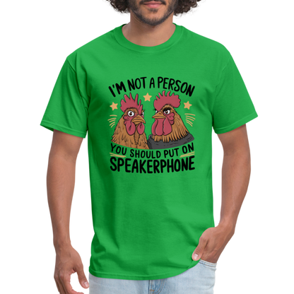 I'm Not A Person You Should Put On Speakerphone T-Shirt (Funny Chicken Tee) - bright green