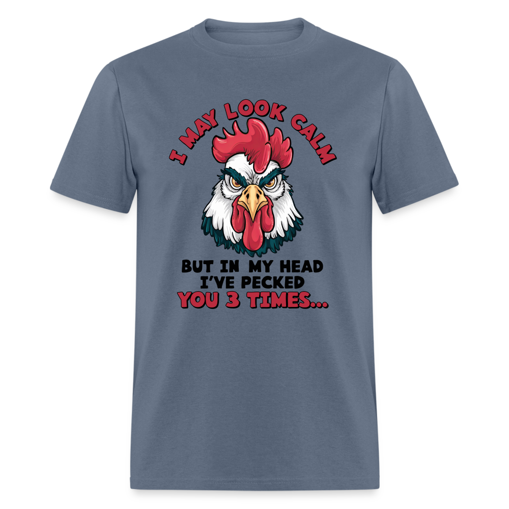 In My Head I Pecked You Three Times T-Shirt (Funny Chicken Tee) - denim