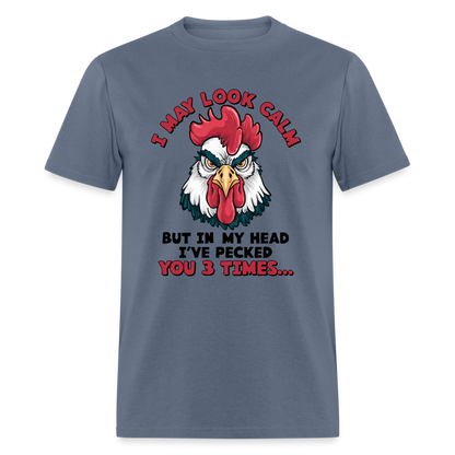 In My Head I Pecked You Three Times T-Shirt (Funny Chicken Tee) - denim