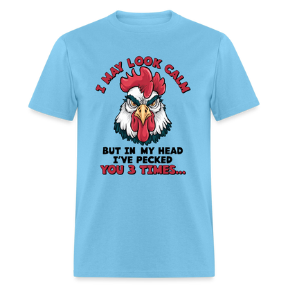 In My Head I Pecked You Three Times T-Shirt (Funny Chicken Tee) - aquatic blue