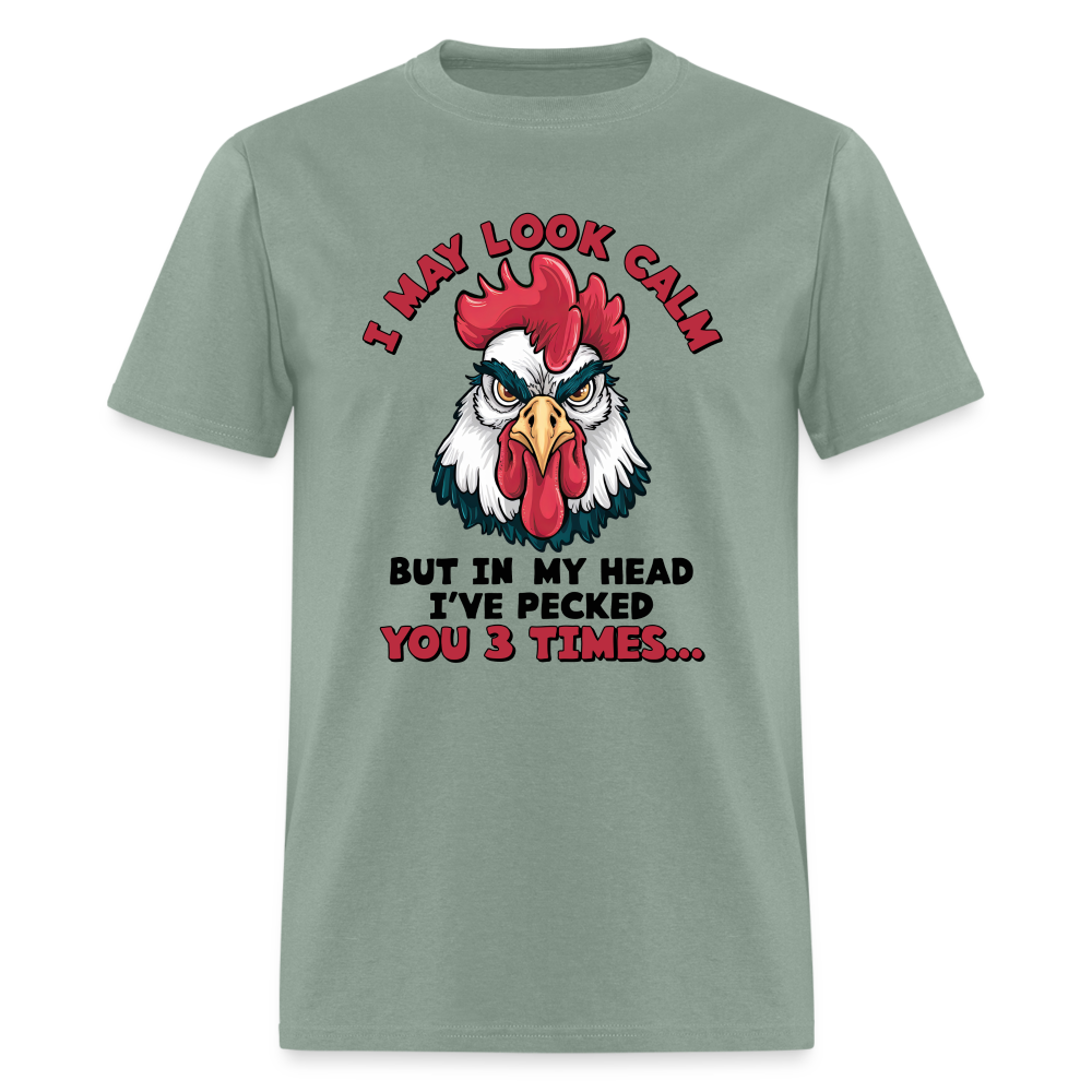 In My Head I Pecked You Three Times T-Shirt (Funny Chicken Tee) - sage