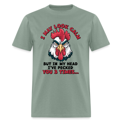 In My Head I Pecked You Three Times T-Shirt (Funny Chicken Tee) - sage