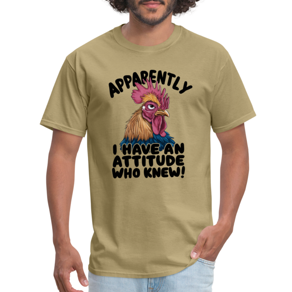 Apparently I Have An Attitude Who Knew T-Shirt (Funny Chicken Tee) - khaki