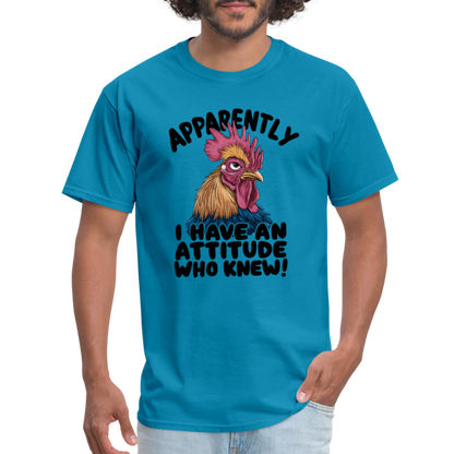 Apparently I Have An Attitude Who Knew T-Shirt (Funny Chicken Tee) - turquoise