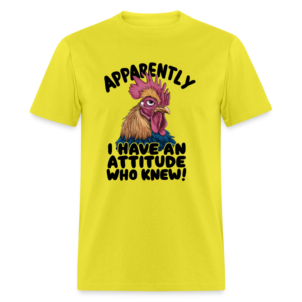 Apparently I Have An Attitude Who Knew T-Shirt (Funny Chicken Tee) - yellow