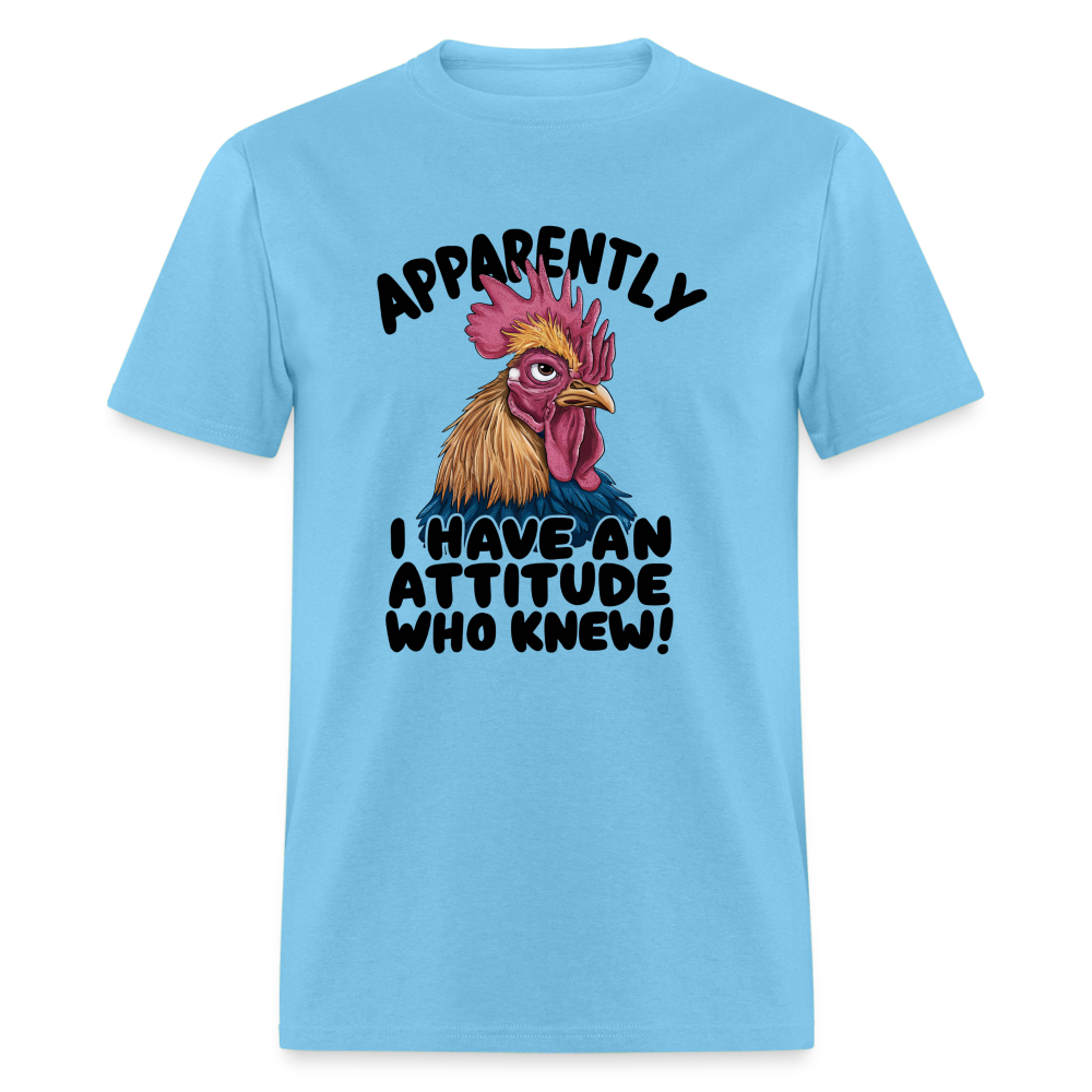 Apparently I Have An Attitude Who Knew T-Shirt (Funny Chicken Tee) - aquatic blue