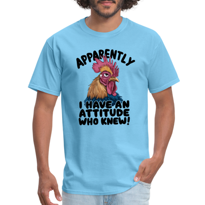 Apparently I Have An Attitude Who Knew T-Shirt (Funny Chicken Tee) - aquatic blue