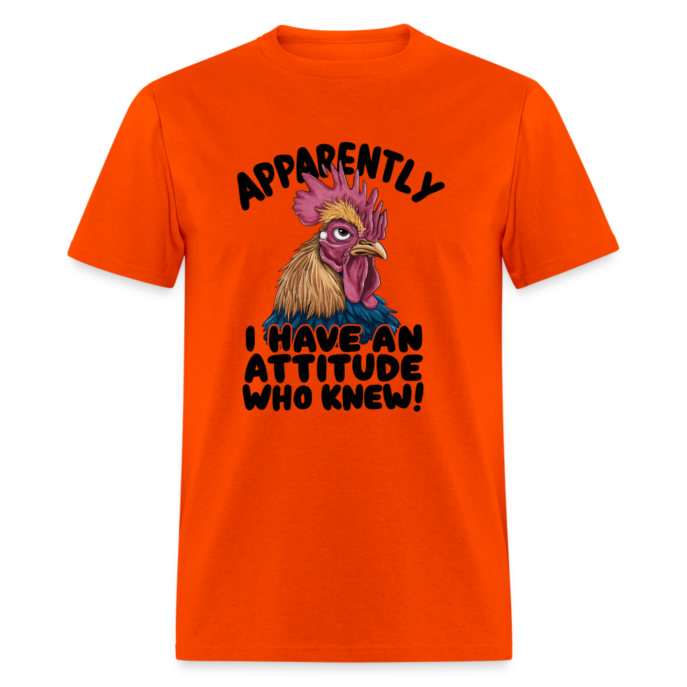 Apparently I Have An Attitude Who Knew T-Shirt (Funny Chicken Tee) Color: orange