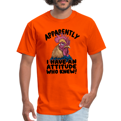 Apparently I Have An Attitude Who Knew T-Shirt (Funny Chicken Tee) - orange