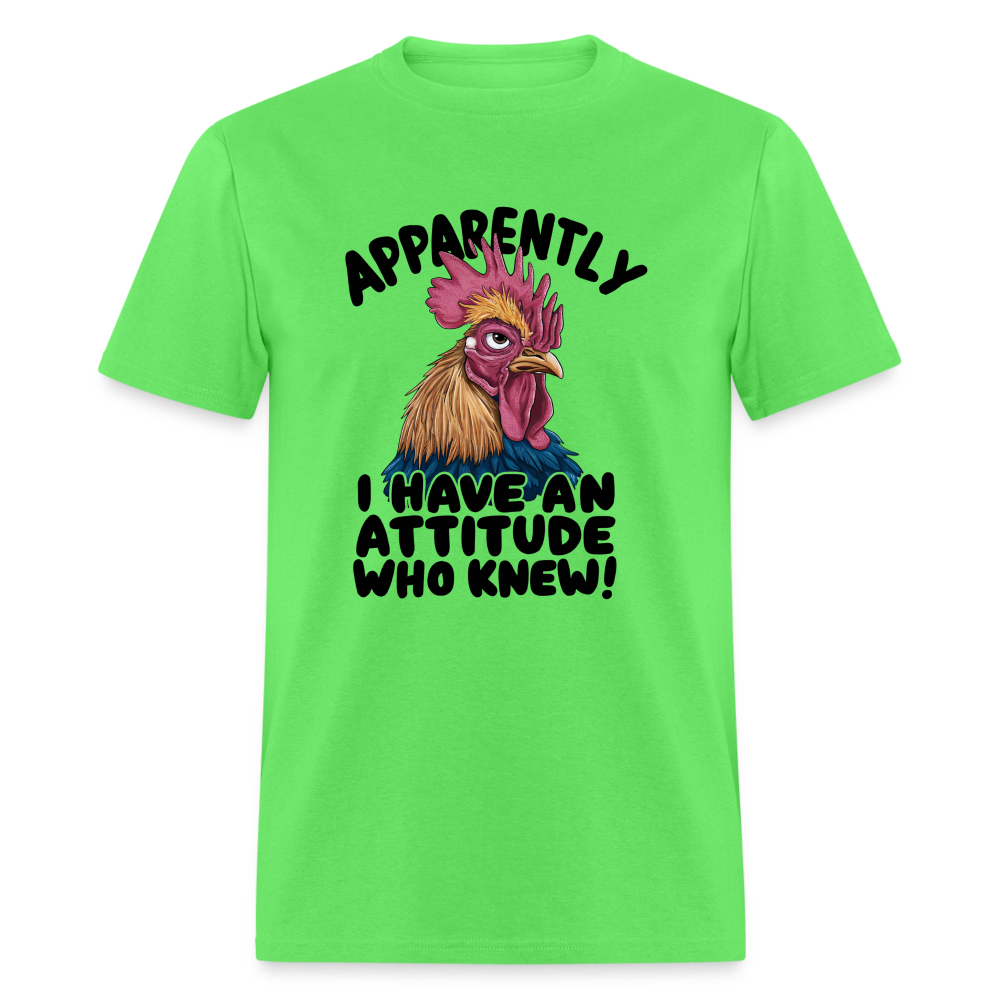 Apparently I Have An Attitude Who Knew T-Shirt (Funny Chicken Tee) - kiwi