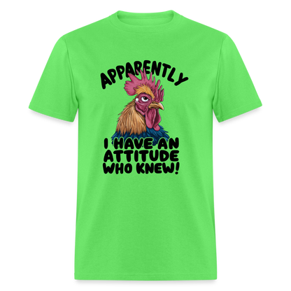 Apparently I Have An Attitude Who Knew T-Shirt (Funny Chicken Tee) - kiwi