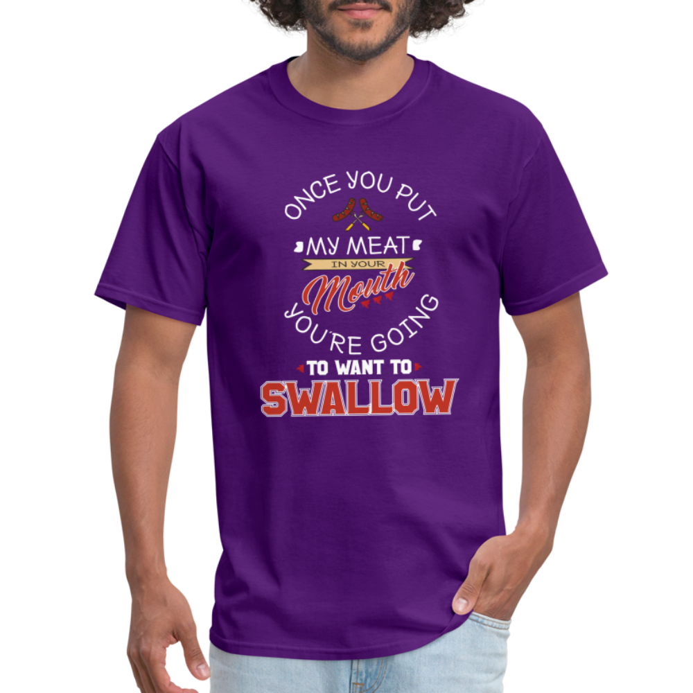 You're Going to Want to Swallow My Meat (Grilling BBQ Humor) T-Shirt - purple