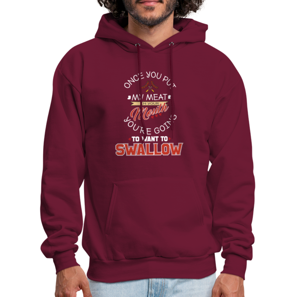 You're Going to Want to Swallow My Meat (Grilling BBQ Humor) Hoodie - burgundy