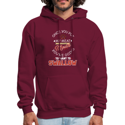 You're Going to Want to Swallow My Meat (Grilling BBQ Humor) Hoodie - burgundy