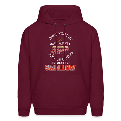 You're Going to Want to Swallow My Meat (Grilling BBQ Humor) Hoodie - burgundy