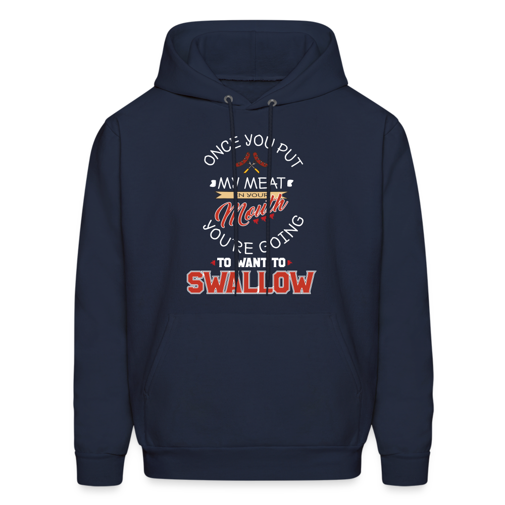 You're Going to Want to Swallow My Meat (Grilling BBQ Humor) Hoodie - navy