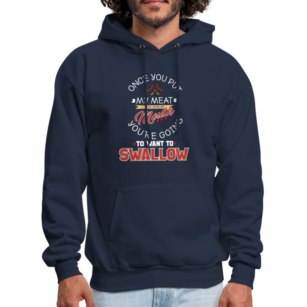 You're Going to Want to Swallow My Meat (Grilling BBQ Humor) Hoodie - navy