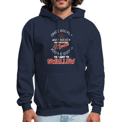 You're Going to Want to Swallow My Meat (Grilling BBQ Humor) Hoodie - navy