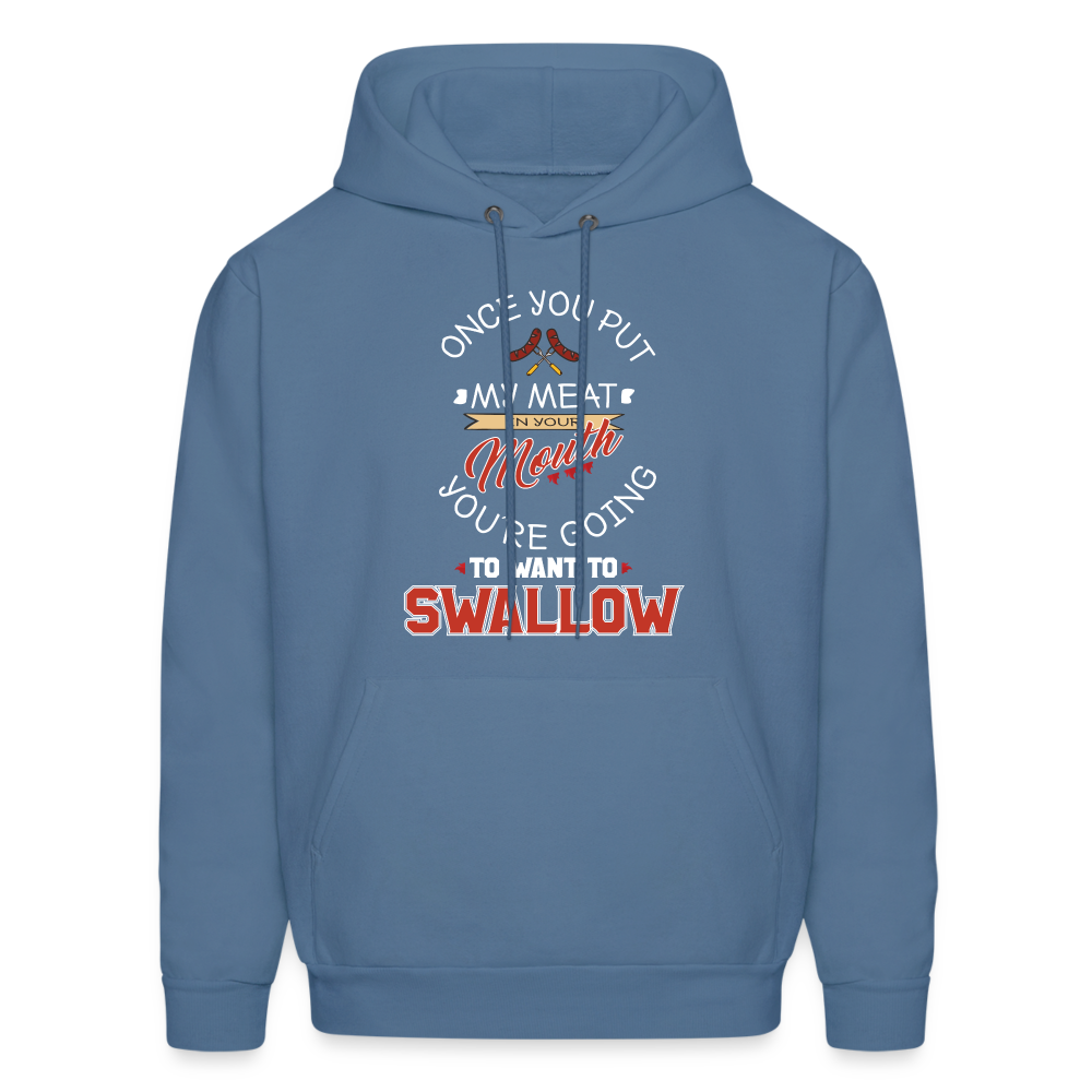 You're Going to Want to Swallow My Meat (Grilling BBQ Humor) Hoodie - denim blue