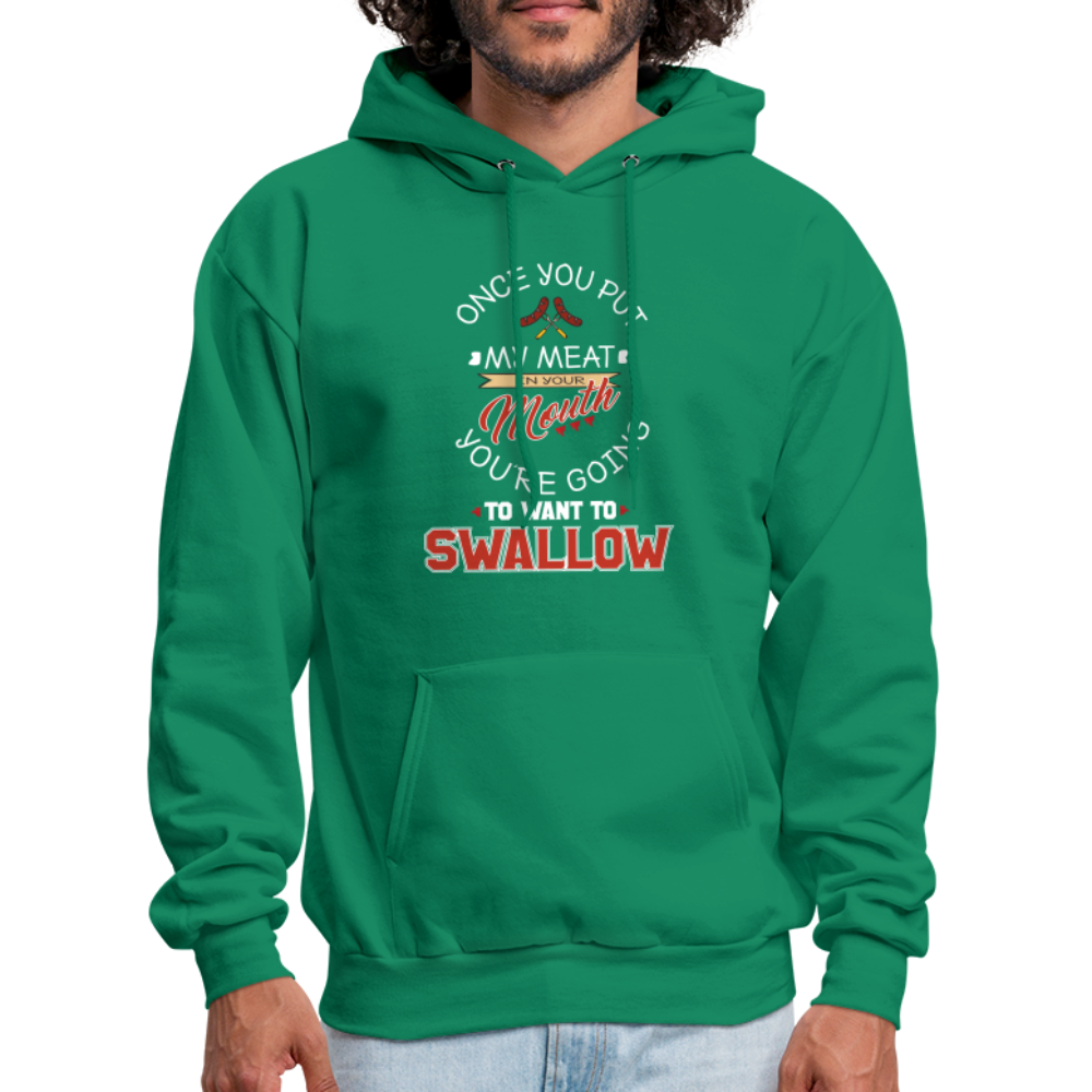 You're Going to Want to Swallow My Meat (Grilling BBQ Humor) Hoodie - kelly green