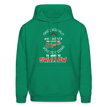 You're Going to Want to Swallow My Meat (Grilling BBQ Humor) Hoodie - kelly green