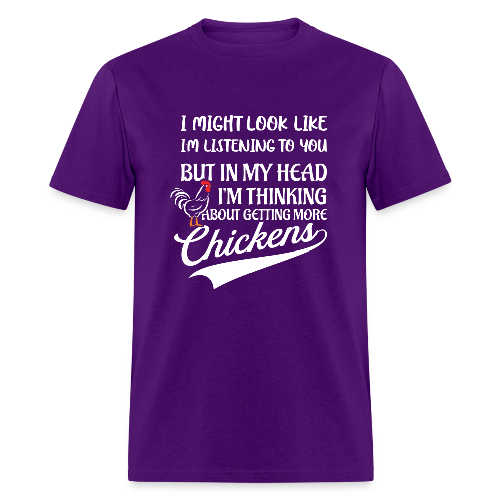 I Am Thinking About Getting More Chickens T-Shirt (Backyard Chickens) - Color: purple