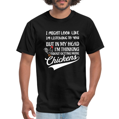 I Am Thinking About Getting More Chickens T-Shirt (Backyard Chickens) - Color: charcoal