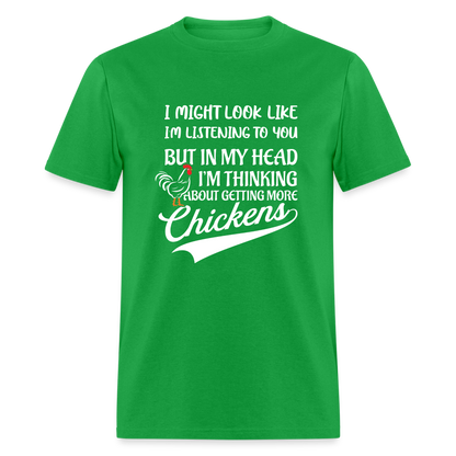 I Am Thinking About Getting More Chickens T-Shirt (Backyard Chickens) - Color: bright green