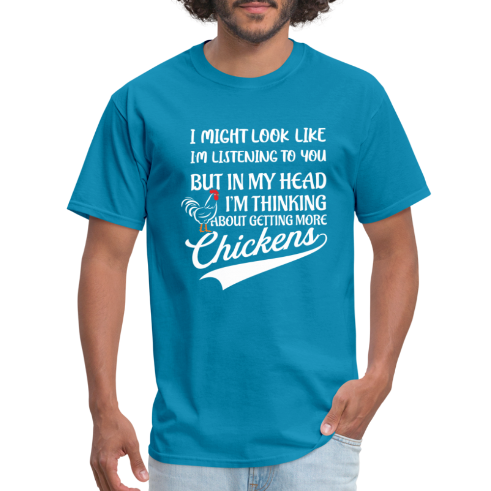 I Am Thinking About Getting More Chickens T-Shirt (Backyard Chickens) - Color: charcoal