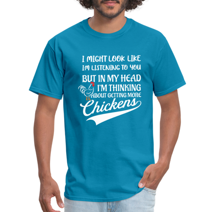 I Am Thinking About Getting More Chickens T-Shirt (Backyard Chickens) - Color: charcoal